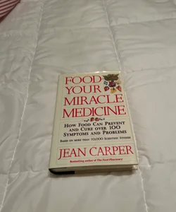 Food, Your Miracle Medicine