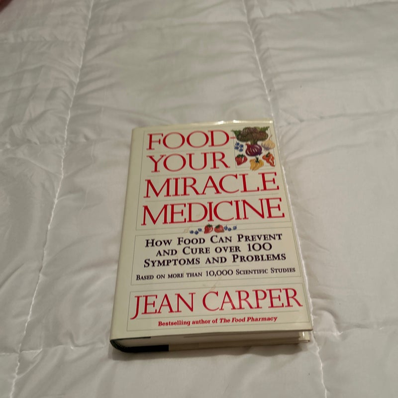 Food, Your Miracle Medicine