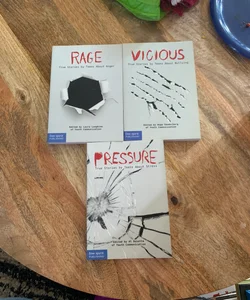 Pressure, Rage, and Vicious