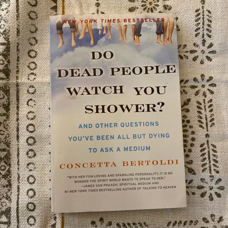 Do Dead People Watch You Shower?