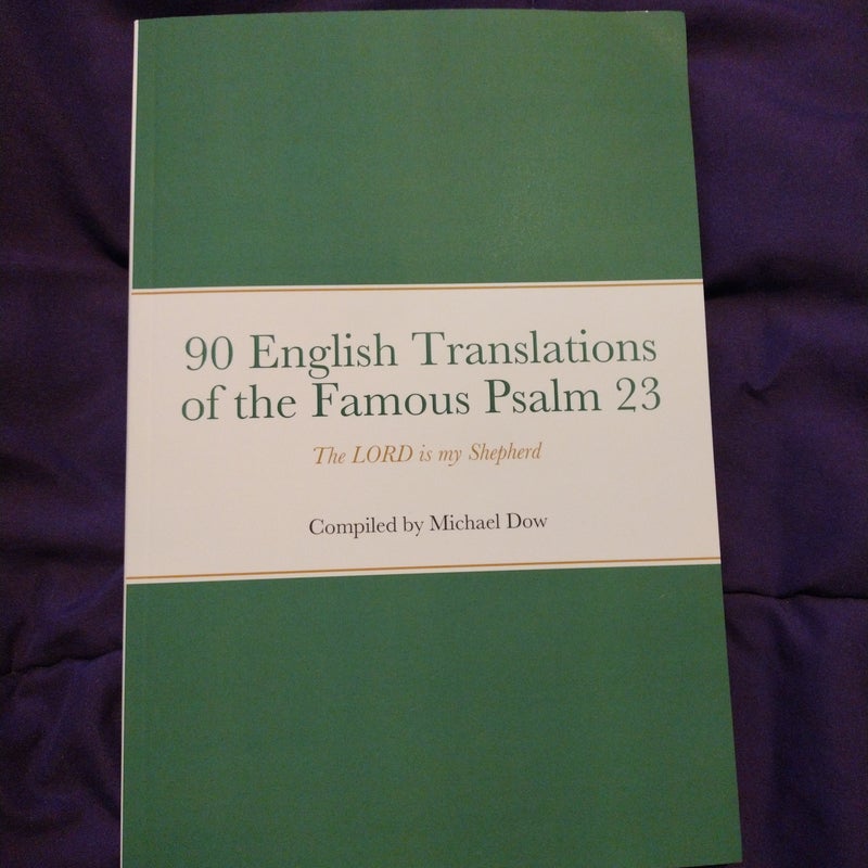 90 English Translations of the Famous Psalm 23 the LORD Is My Shepherd