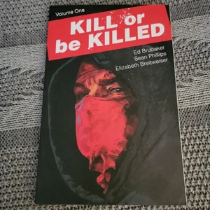 Kill or Be Killed