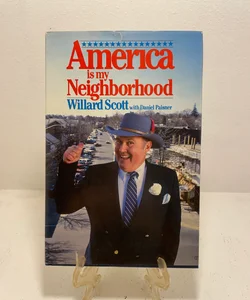 America Is My Neighborhood by Willard Scott and Daniel Paisner (1987, Hardcover)