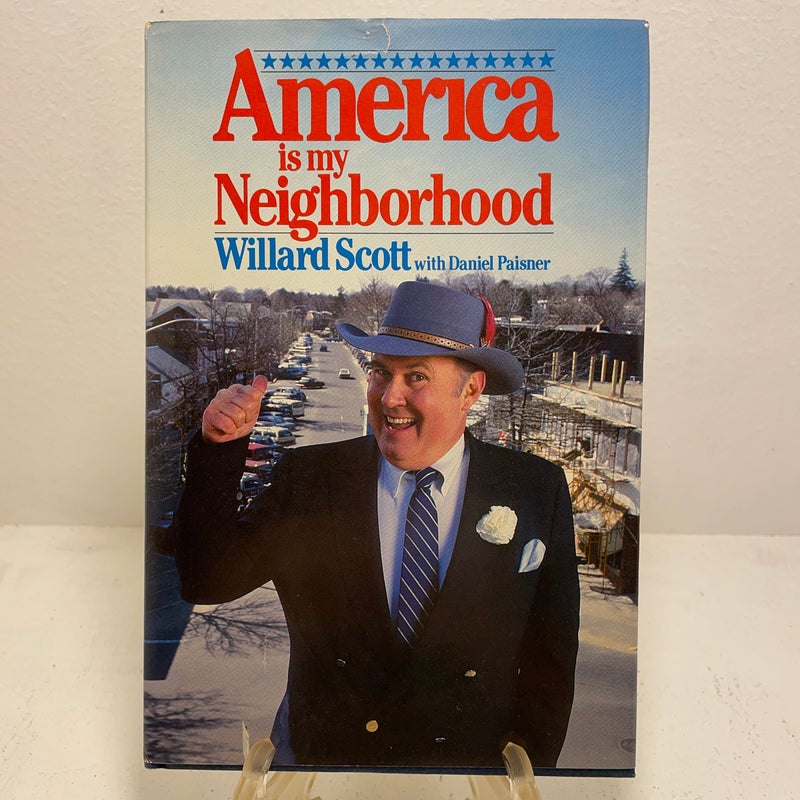 America Is My Neighborhood by Willard Scott and Daniel Paisner (1987, Hardcover)