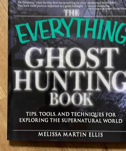 The Everything Ghost Hunting Book