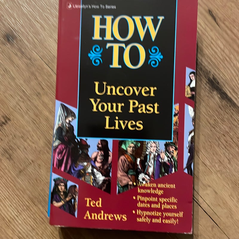 How to Uncover Your Past Lives