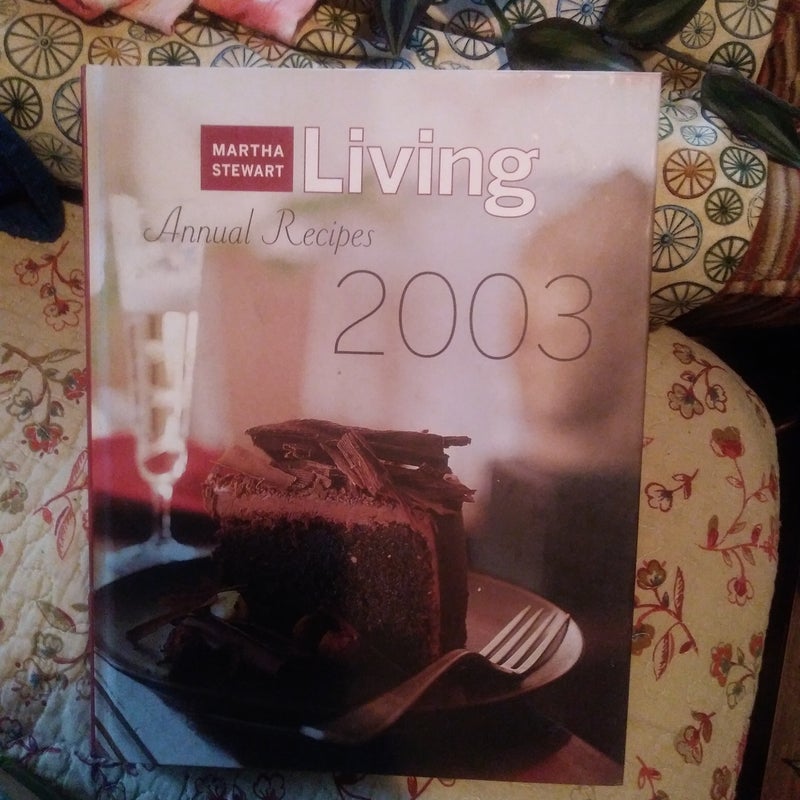 Martha Stewart Living 2003 Annual Recipes