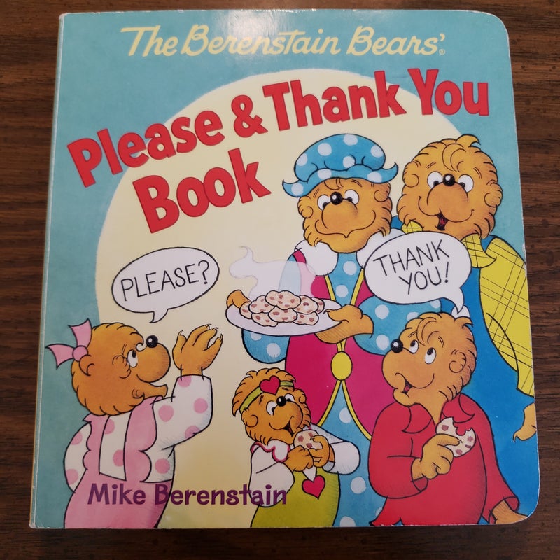 The Berenstain Bears' Please and Thank You Book