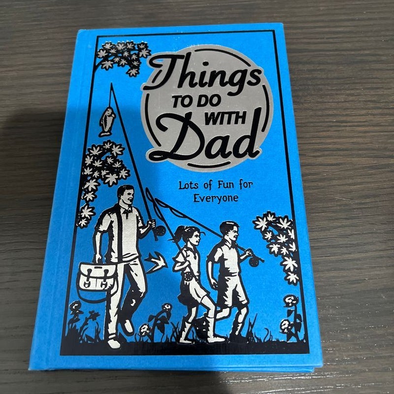 Things to Do With Dad