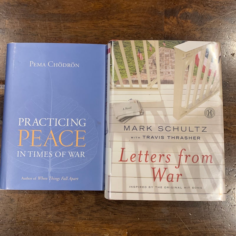 Practice peace in times or war & Letters from War