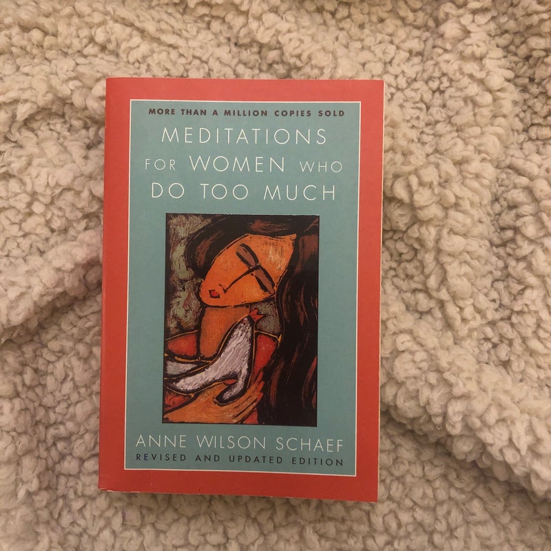 Meditations for Women Who Do Too Much - Revised Edition