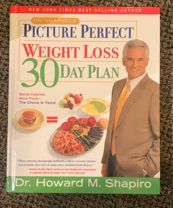 Dr. Shapiro's Picture Perfect Weight Loss 30 Day Plan