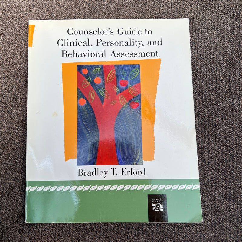 Counselor's Guide to Clinical, Personality, and Behavioral Assessment