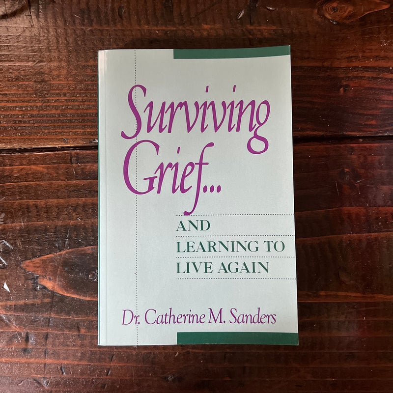 Surviving Grief ... and Learning to Live Again