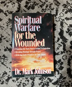 Spiritual Warfare for the Wounded