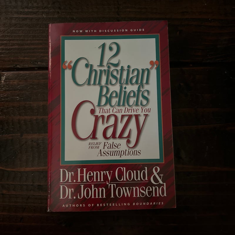 12 Christian Beliefs That Can Drive You Crazy