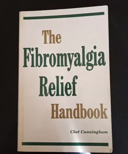 The Fibromyalgia Relief Handbook