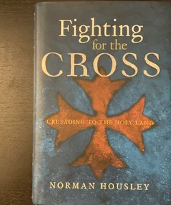 Fighting for the Cross