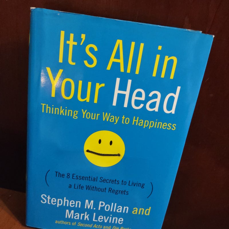 It's All in Your Head - Thinking Your Way to Happiness