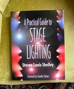 A Practical Guide to Stage Lighting