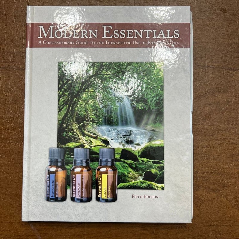 Modern Essentials, A Contemporary Guide to the Therapeutic Use of Essential  Oils