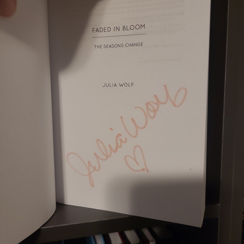 Faded in bloom **Signed **