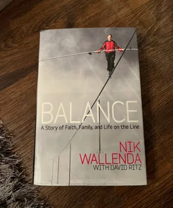 Balance a story of faith , and life on the line