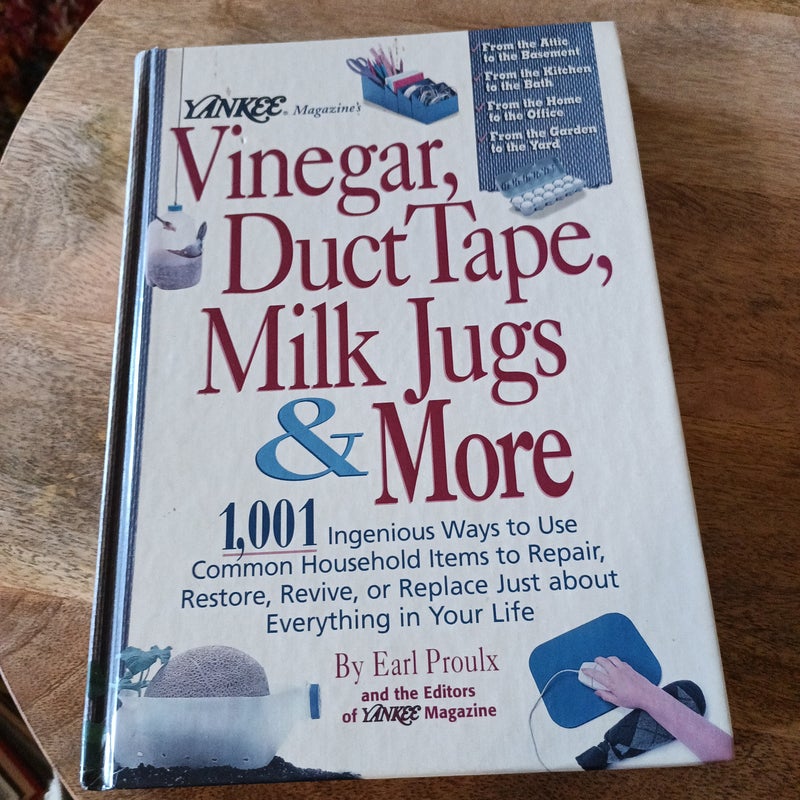Vinegar, Duct Tape, Milk Jugs, & More