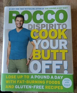 Cook Your Butt Off!