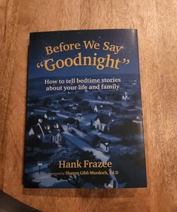 Before We Say Goodnight  *signed copy
