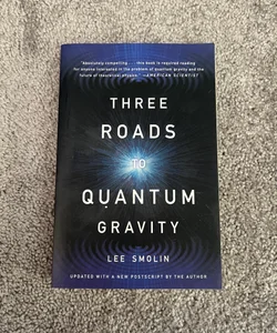 Three Roads to Quantum Gravity