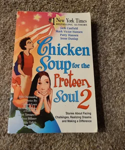 Chicken Soup for the Preteen Soul 2