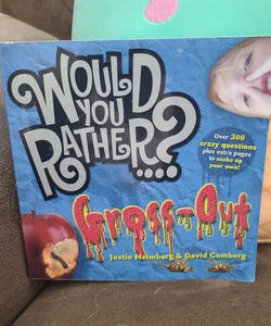 Would You Rather ...? Gross-Out