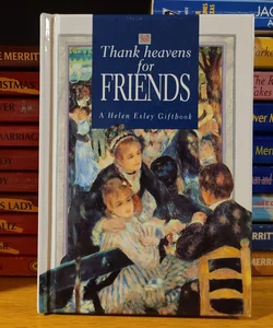 Thank Heavens for Friends