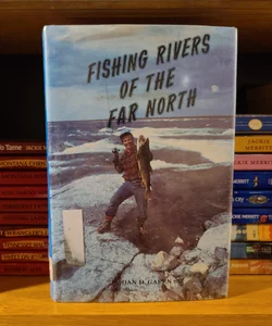 Fishing Rivers of the Far North