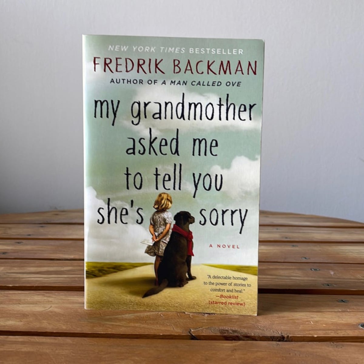 My Grandmother Asked Me to Tell You She's Sorry by Fredrik Backman