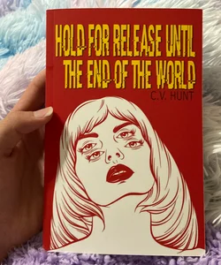 Hold for Release until the End of the World
