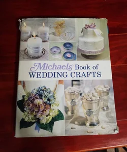 Michaels Book of Wedding Crafts