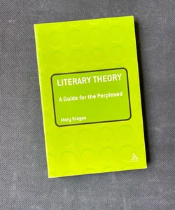 Literary Theory: a Guide for the Perplexed