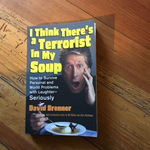 I Think There's a Terrorist in My Soup