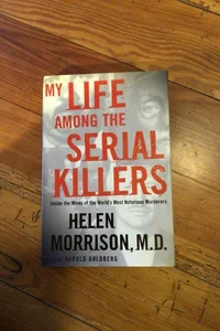 My Life among the Serial Killers
