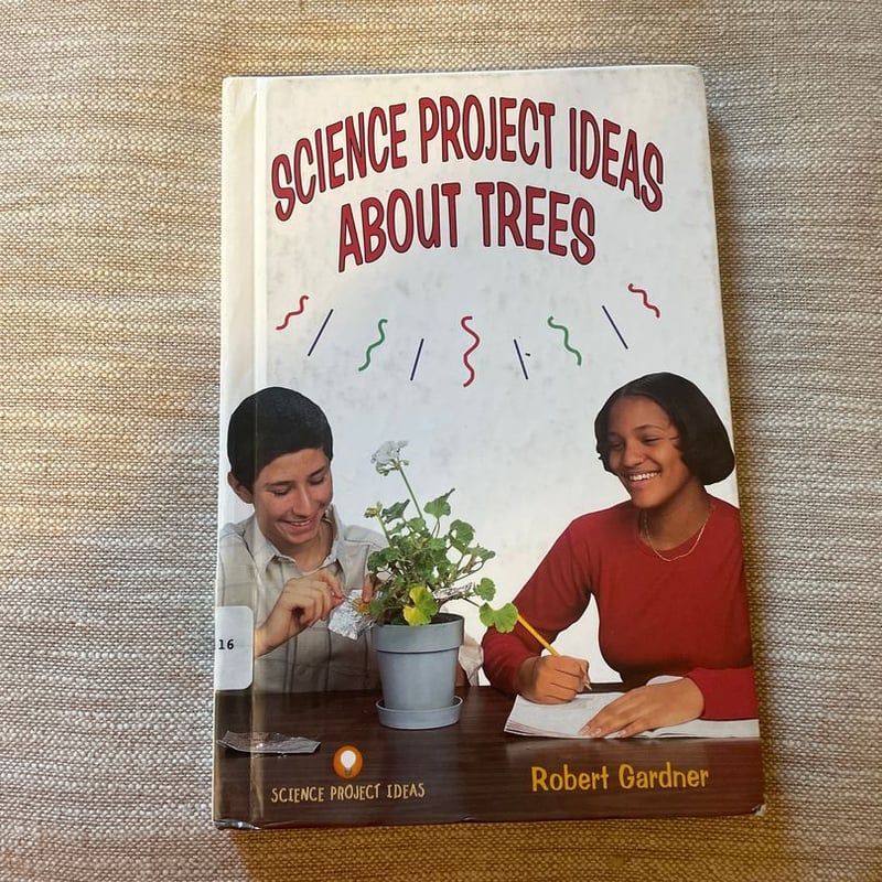 Science Project Ideas about Trees by Robert Gardner | Pangobooks