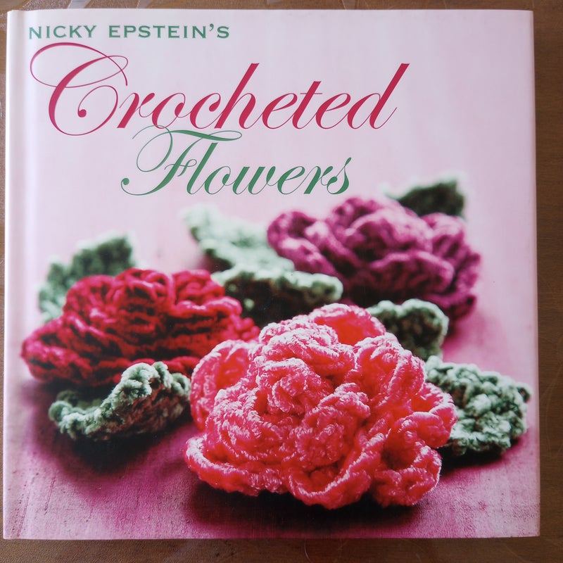 Nicky Epstein's Crocheted Flowers