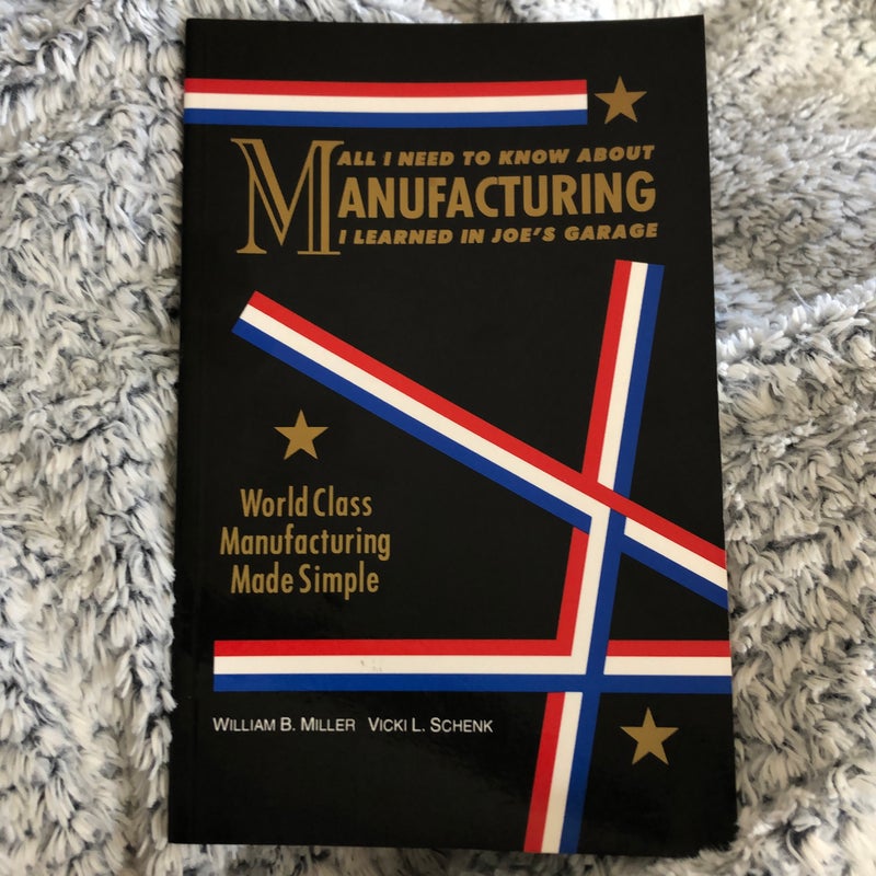 All I Need to Know about Manufacturing I Learned in Joe's Garage
