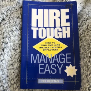 Hire Tough, Manage Easy