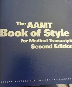 The AAMT Book of Style for Medical Transcription