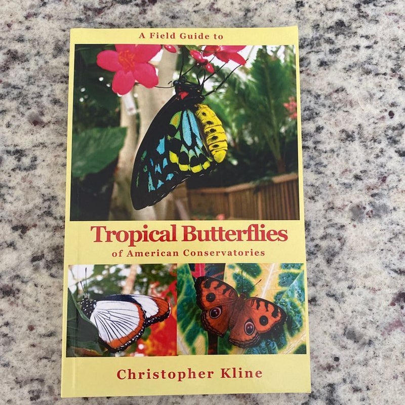 A Field Guide to Tropical Butterflies of American Conservatories