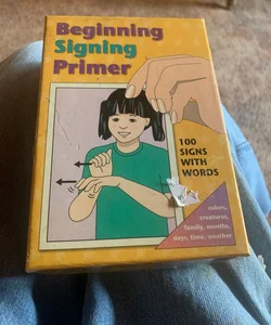 Beginning  Signing primer