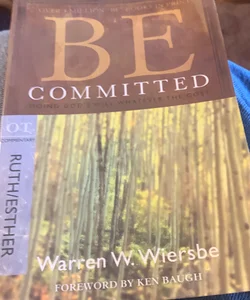 Be Committed (Ruth and Esther)