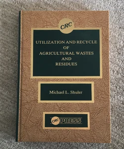 CRC Utilization and Recycle of Agricultural wastes and residues